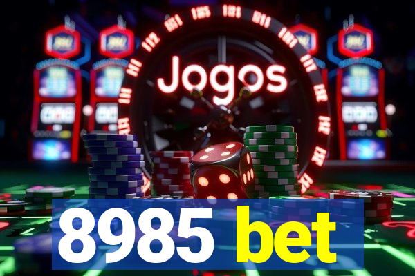 8985 bet